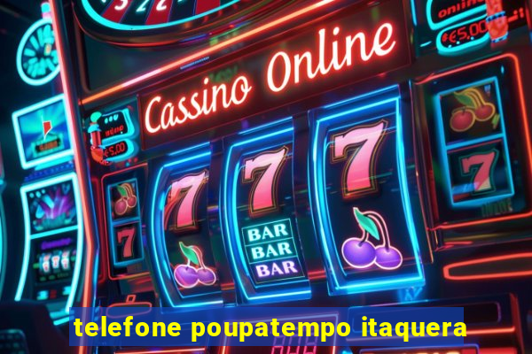 telefone poupatempo itaquera